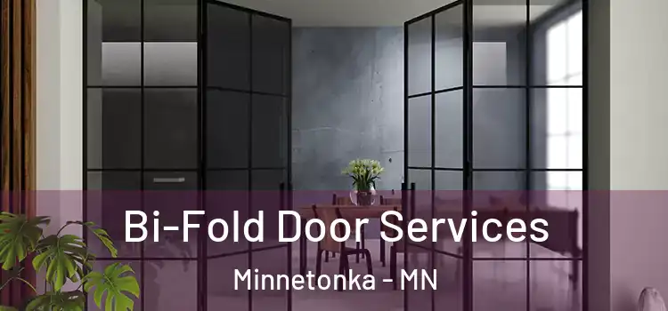 Bi-Fold Door Services Minnetonka - MN
