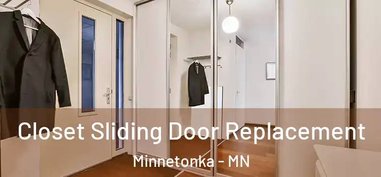 Closet Sliding Door Replacement Minnetonka - MN