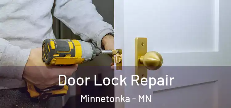 Door Lock Repair Minnetonka - MN