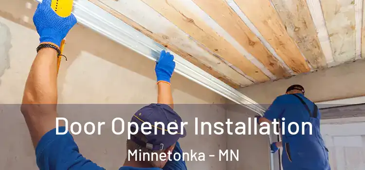 Door Opener Installation Minnetonka - MN