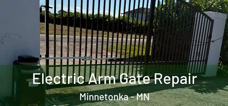 Electric Arm Gate Repair Minnetonka - MN