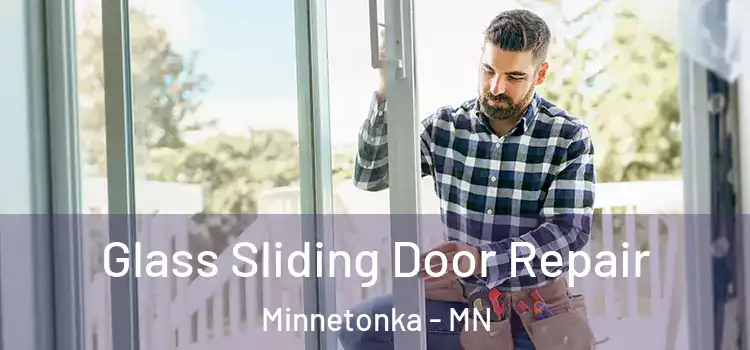 Glass Sliding Door Repair Minnetonka - MN