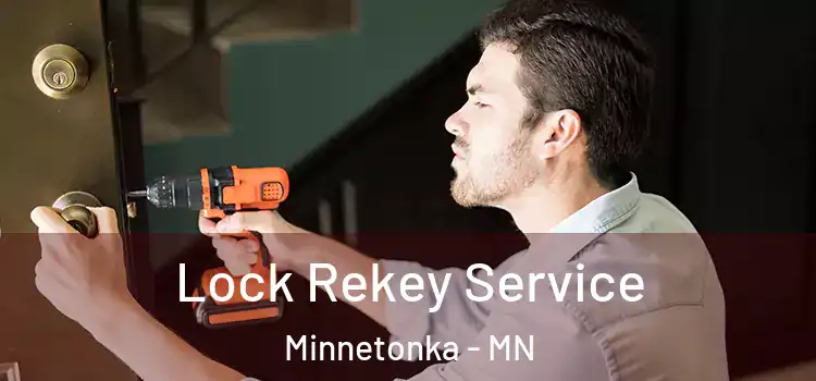 Lock Rekey Service Minnetonka - MN
