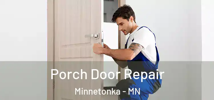  Porch Door Repair Minnetonka - MN