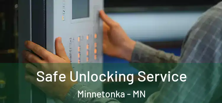 Safe Unlocking Service Minnetonka - MN