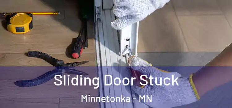 Sliding Door Stuck Minnetonka - MN